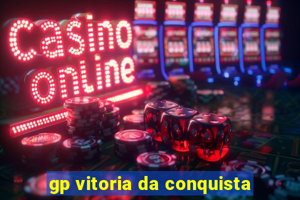 gp vitoria da conquista