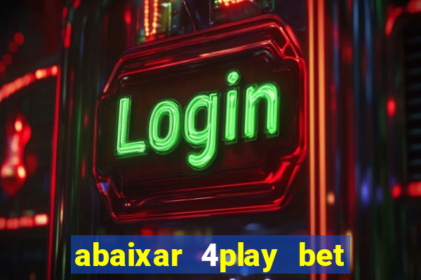 abaixar 4play bet baixar app