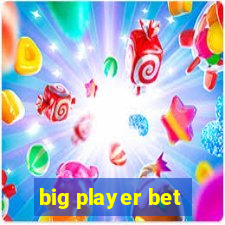 big player bet