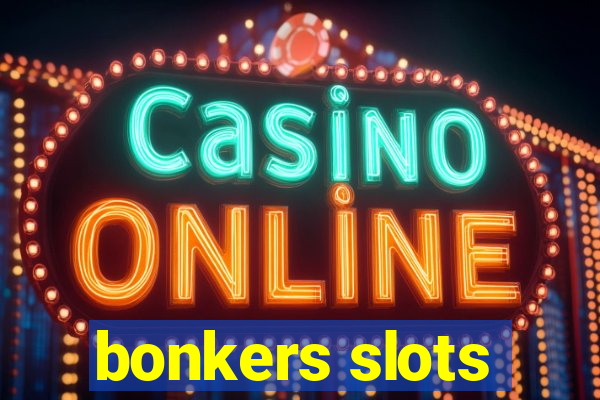 bonkers slots