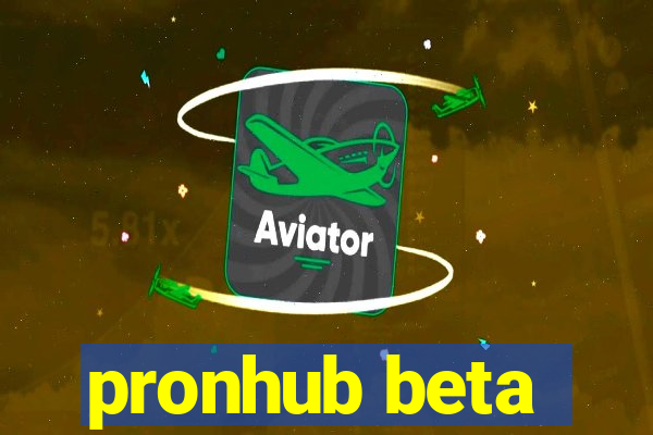 pronhub beta