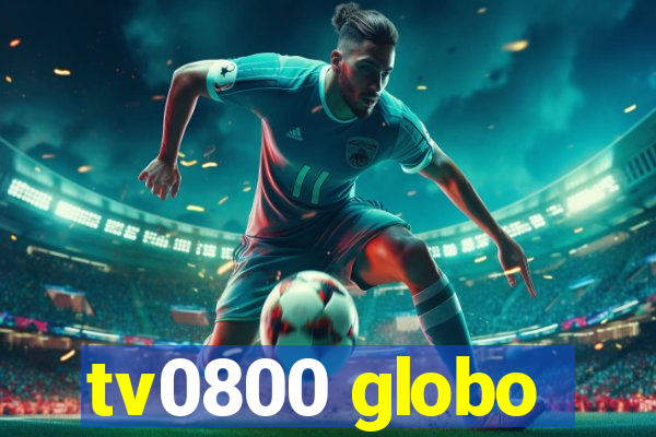 tv0800 globo