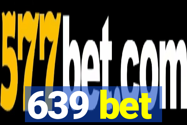 639 bet