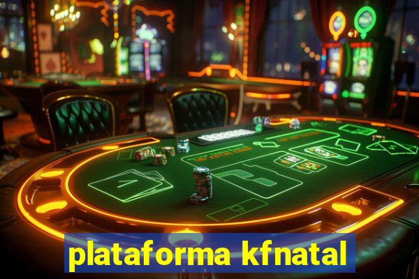 plataforma kfnatal