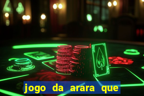 jogo da arara que ganha dinheiro