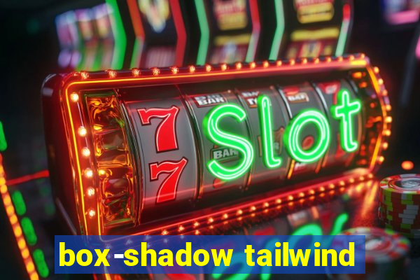 box-shadow tailwind