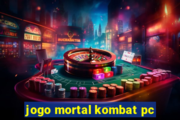 jogo mortal kombat pc