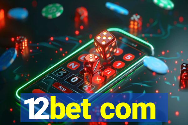 12bet com