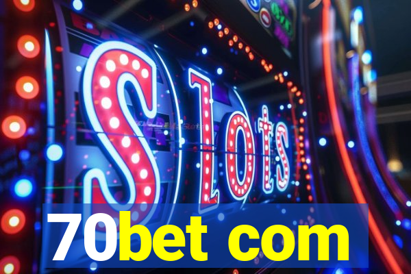 70bet com