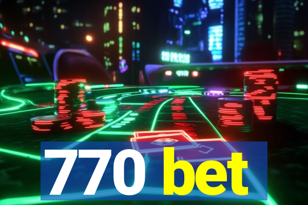 770 bet