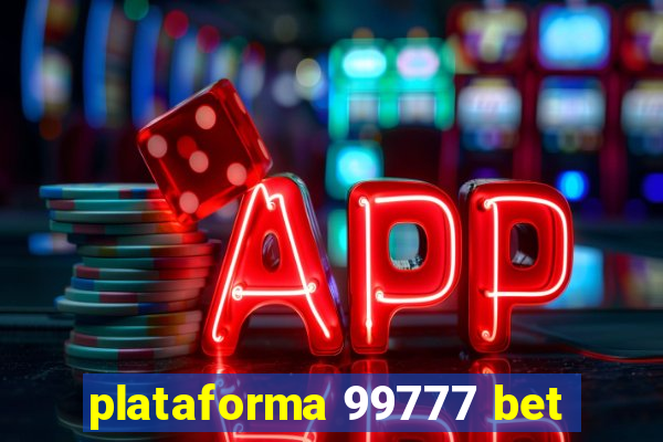 plataforma 99777 bet