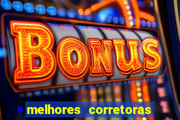 melhores corretoras de investimentos