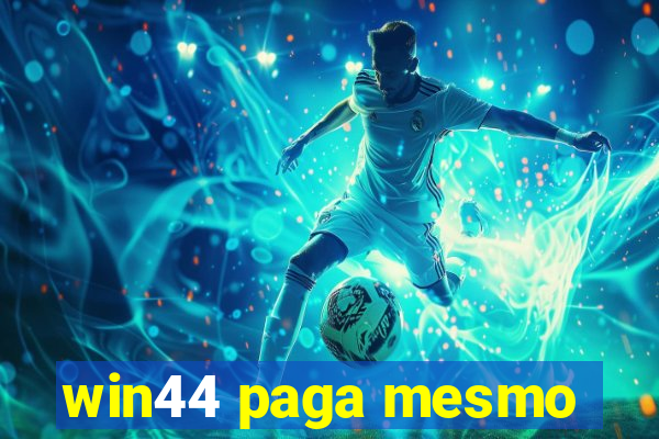 win44 paga mesmo