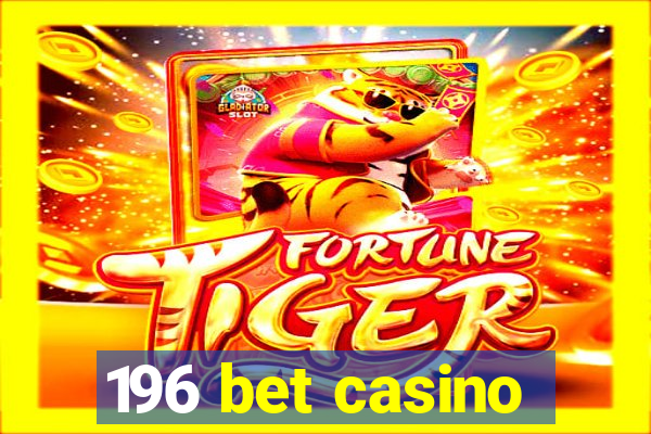 196 bet casino