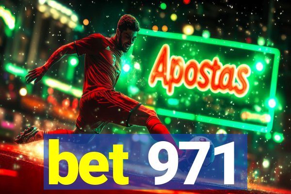 bet 971