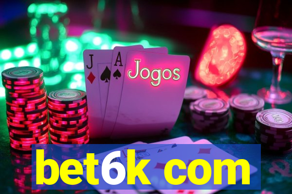 bet6k com