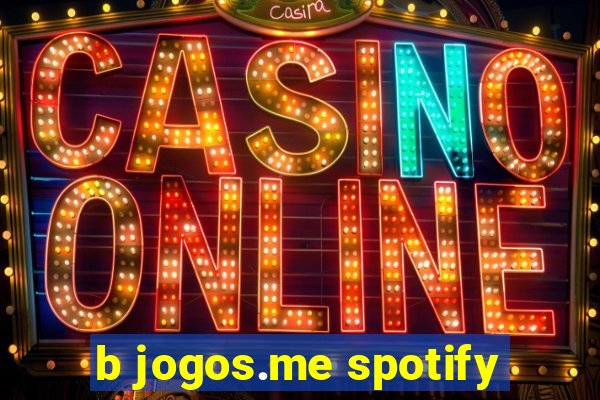 b jogos.me spotify