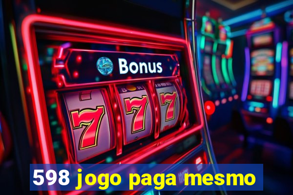 598 jogo paga mesmo