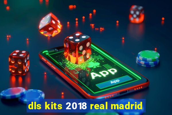 dls kits 2018 real madrid