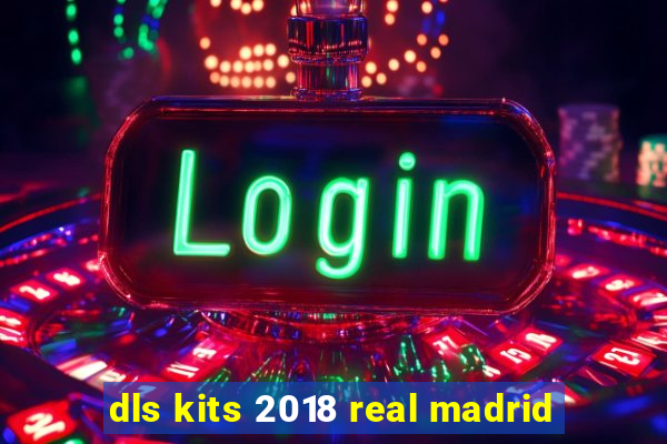 dls kits 2018 real madrid