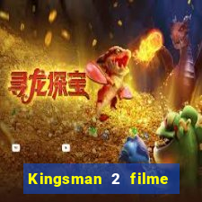 Kingsman 2 filme completo dublado superflix