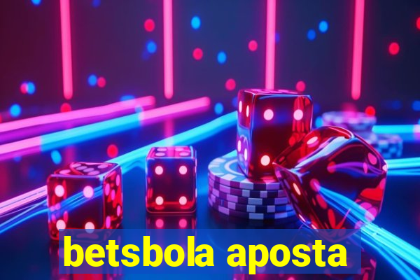 betsbola aposta