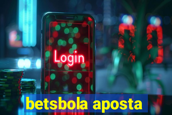 betsbola aposta