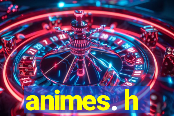 animes. h