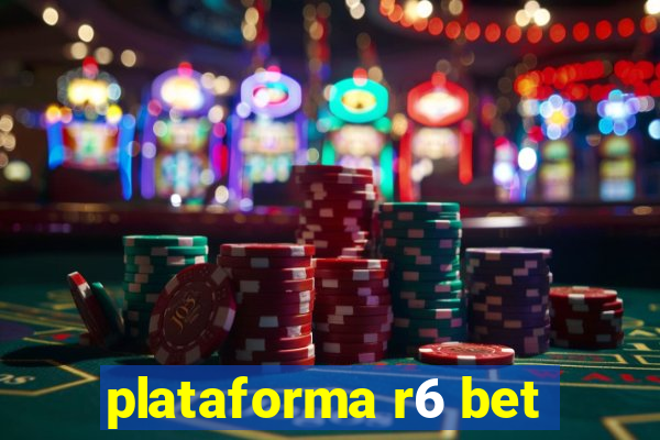 plataforma r6 bet