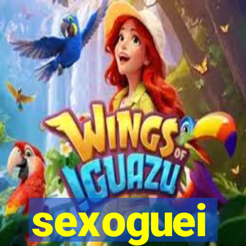 sexoguei