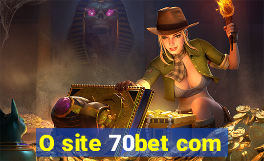 O site 70bet com