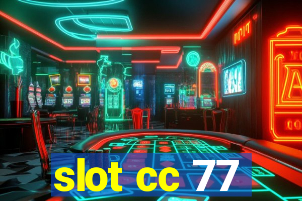 slot cc 77