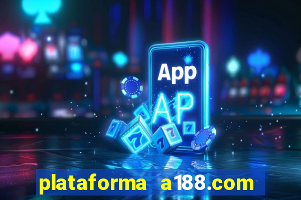 plataforma a188.com paga mesmo