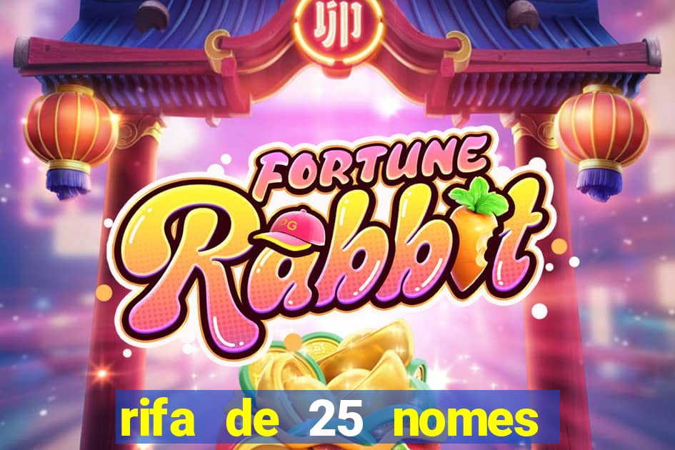 rifa de 25 nomes qual mais sai