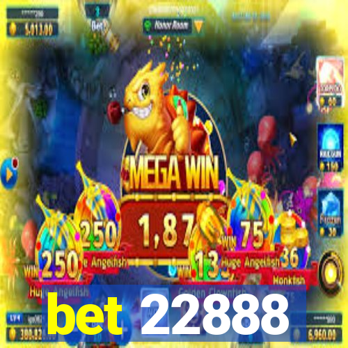 bet 22888