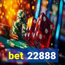 bet 22888