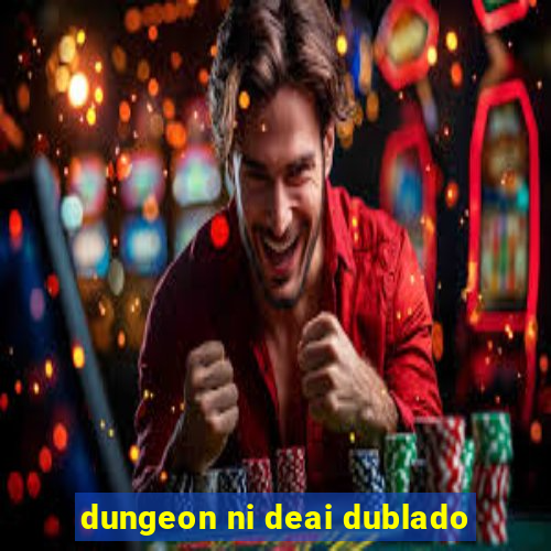 dungeon ni deai dublado