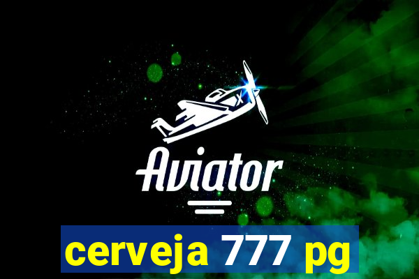 cerveja 777 pg