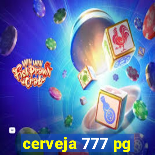 cerveja 777 pg