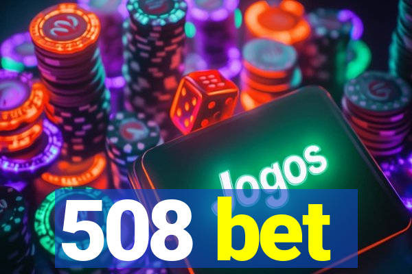 508 bet