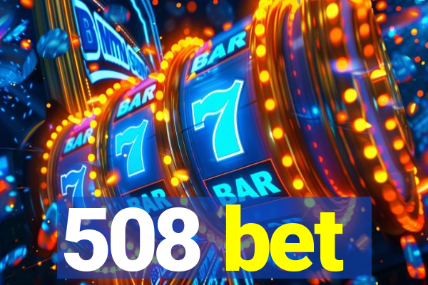 508 bet