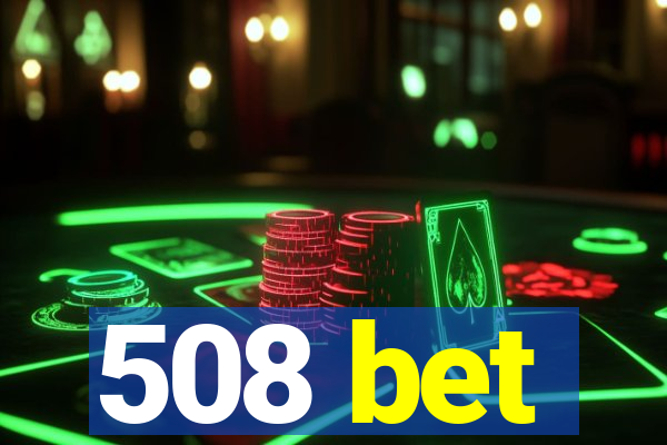 508 bet