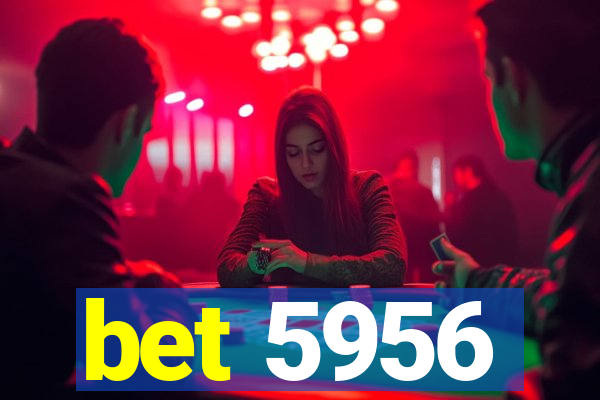 bet 5956