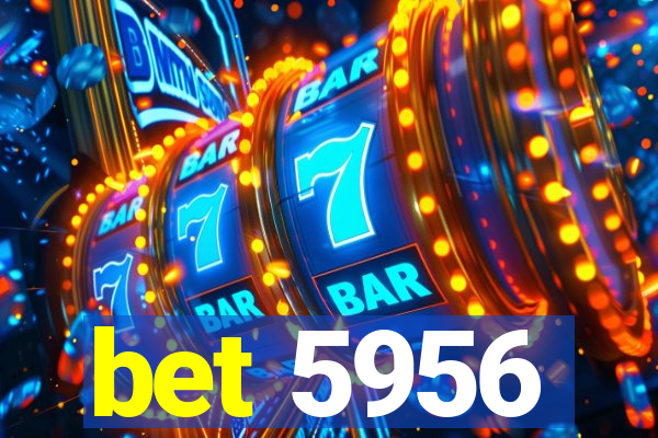 bet 5956