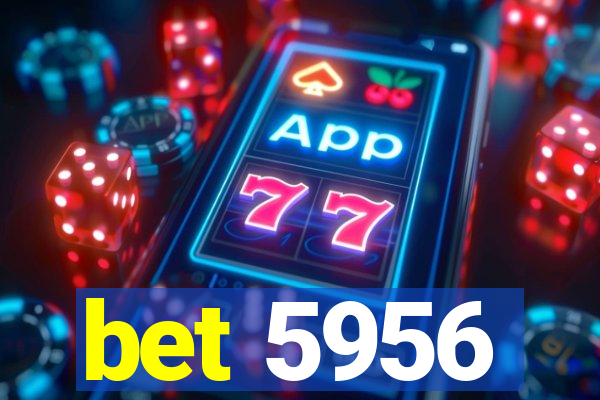 bet 5956