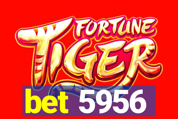 bet 5956