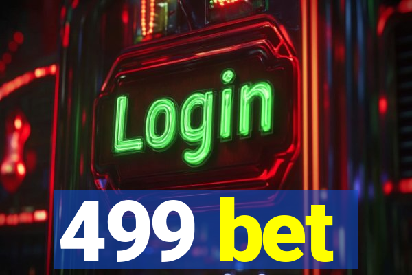 499 bet