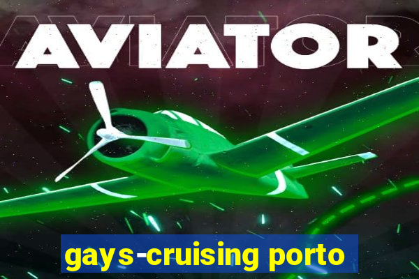 gays-cruising porto