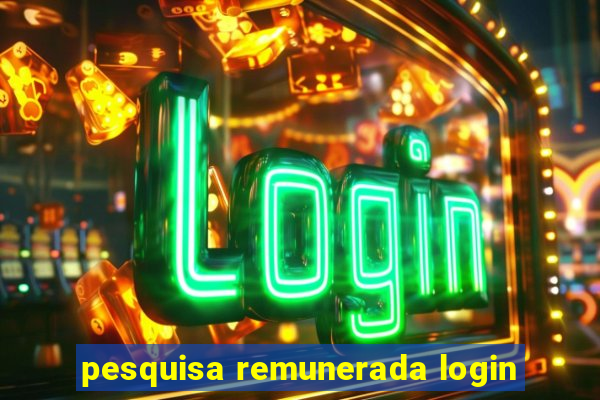 pesquisa remunerada login