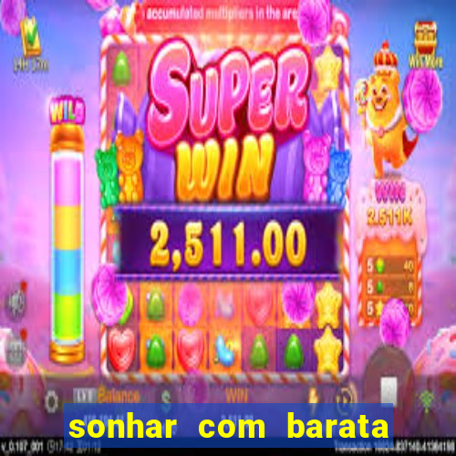 sonhar com barata jogo do bicho